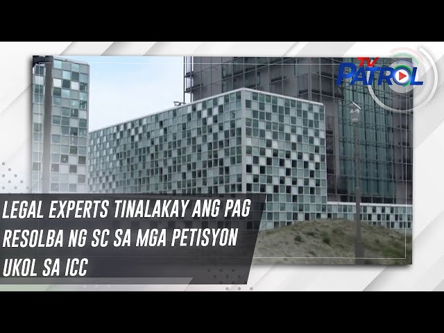 ⁣Legal experts tinalakay ang pag resolba ng SC sa mga petisyon ukol sa ICC | TV Patrol