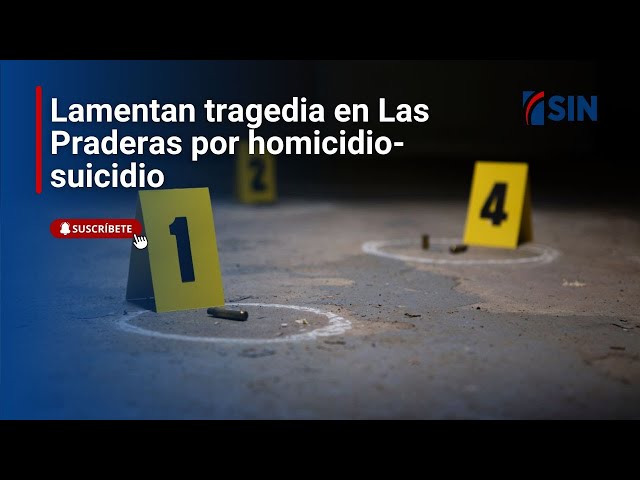 Lamentan tragedia en Las Praderas por homicidio- suicidio