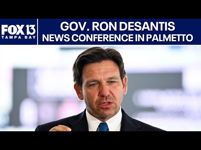 Gov. Ron DeSantis news conference in Manatee County