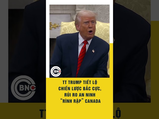 ⁣TT Trump tiết lộ chiến lược Bắc Cực, rủi ro an ninh “rình rập” Canada