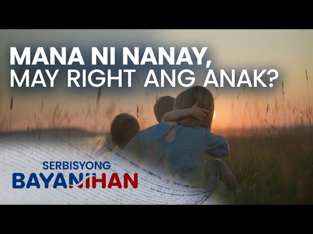 ⁣May karapatan ba ang anak sa manang nakuha ng magulang?