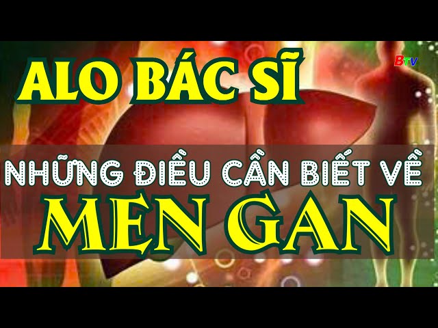 ⁣Những điều cần biết về men gan | BTV - TRUYỀN HÌNH BÌNH DƯƠNG