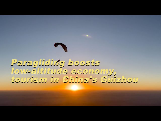 ⁣GLOBALink | Paragliding boosts low-altitude economy, tourism in China's Guizhou