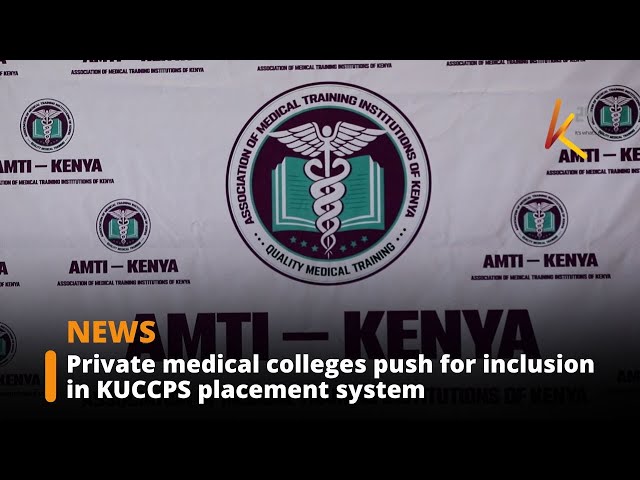 Medical colleges urge government to expand KUCCPS placement for form four leavers