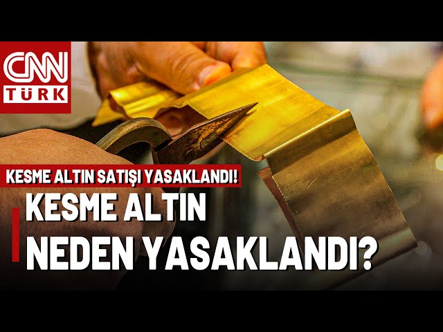 Kesme Altının Satışı Artık Yasak! Elinde Kesme Altın Olan Ne Yapacak?