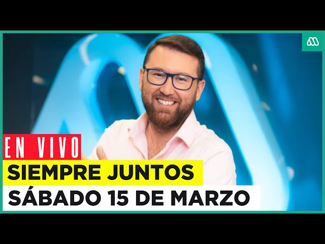 ⁣EN VIVO | Siempre Juntos - Sábado 15 de marzo