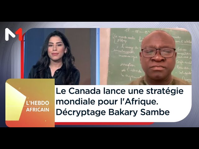 ⁣#LHebdoAfricain / Le Canada lance une stratégie mondiale pour l'Afrique. Décryptage Bakary Samb