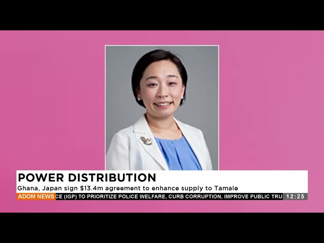 ⁣Power Distribution: Ghana, Japan sign $13.4m agreement to enhance supply to Tamale (15-03-25)