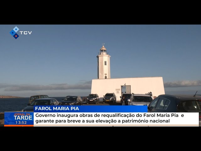 Governo requalificação do Farol Maria Pia e garante para breve a sua elevação a patrimônio nacional