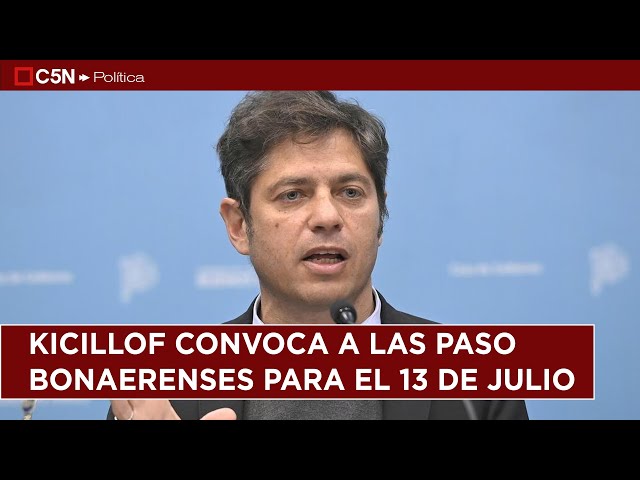 ⁣SIN DEFINICIÓN DE LA LEGISLATURA BONAERENSE, KICILLOF CONVOCA A LAS PASO PARA EL 13 DE JULIO