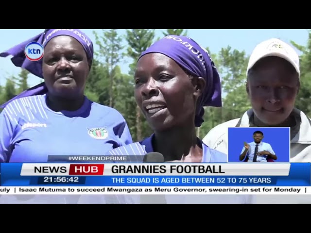 Grannies football: A team of grandmothers from Uasin Gishu to represents Kenya in South Africa