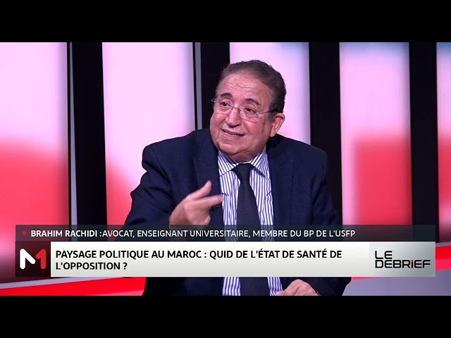 Brahim Rachidi : "Le gouvernement marginalise l'opposition"