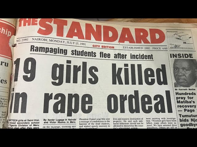 ST. KIZITO 1991 MASSACRE:Night of terror, rape, murder at Meru’s St Kizito High School By Agutu Rosa