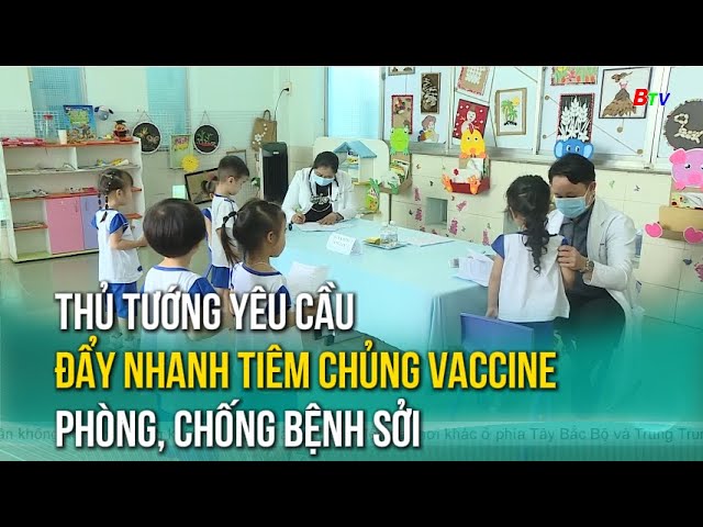 Thủ tướng yêu cầu đẩy nhanh tiêm chủng vaccine phòng, chống bệnh sởi