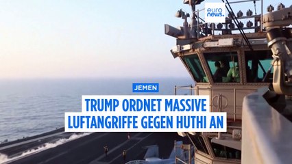 Trump ordnet massive Luftangriffe auf Huthi an