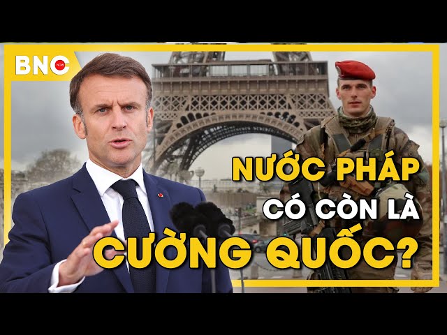 Phân tích quốc tế: Nước pháp thời Macron có còn là cường quốc? | BNC Now