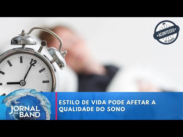 Estilo de vida pode afetar a qualidade do sono | Jornal da Band