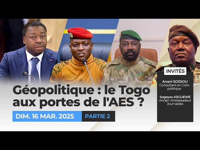 Géopolitique : le Togo aux portes de l'AES? Partie 2