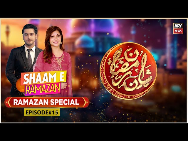 Shaam-e-Ramazan | Sadaf Abdul Jabbar and Saim Khan | 16th March 2025 | ARY News