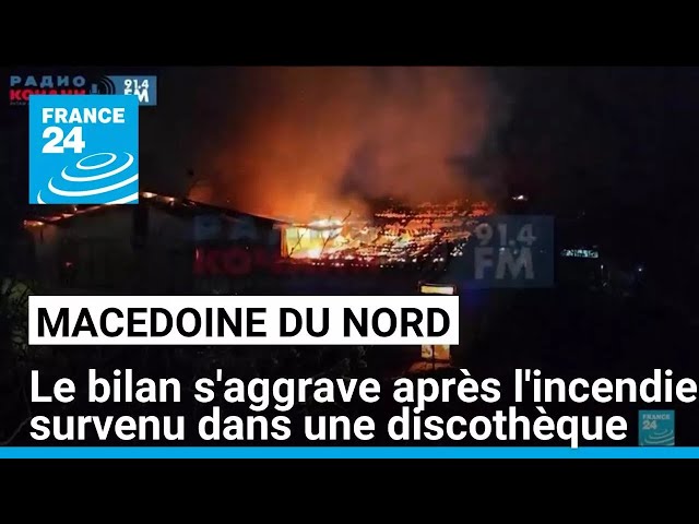 ⁣Incendie dans une discothèque en Macédoine du Nord: au moins 59 morts • FRANCE 24