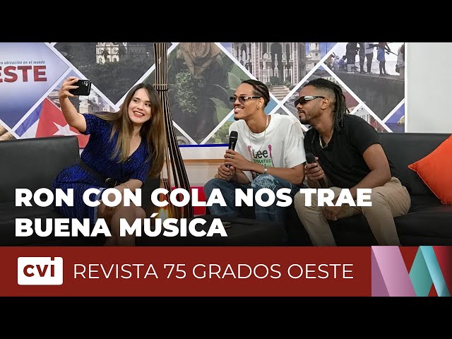 La música de Ron con cola nos acompaña en esta emisión - Revista 75 Grados Oeste