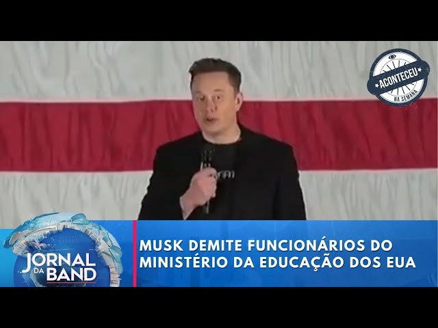 ⁣Aconteceu na Semana | Musk demite funcionários do Ministério da Educação dos Estados Unidos