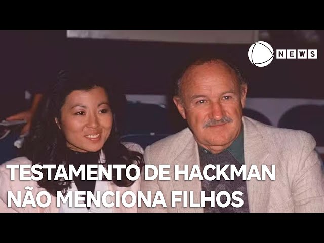 Gene Hackman deixa fortuna de US$ 80 milhões, mas não inclui os filhos