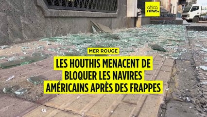 ⁣Mer rouge : les Houthis menacent de bloquer les navires américains après des frappes