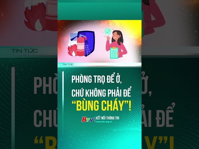 ⁣PHÒNG TRỌ ĐỂ Ở, CHỨ KHÔNG PHẢI ĐỂ  “BÙNG CHÁY”!