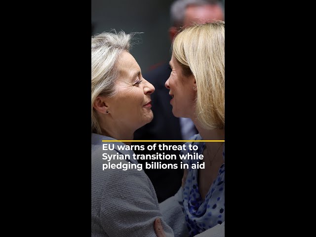 EU warns of threat to Syrian transition while pledging billions in aid | AJ #shorts