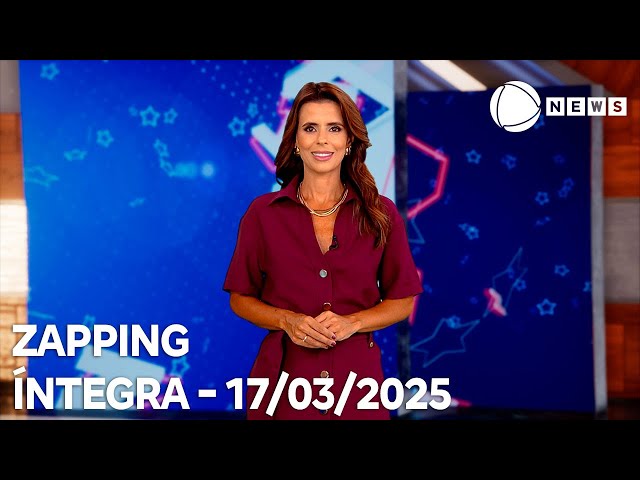 Zapping - 17/03/2025