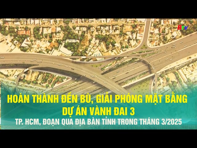 ⁣Hoàn thành đền bù, giải phóng mặt bằng dự án Vành đai 3 trong tháng 3/2025