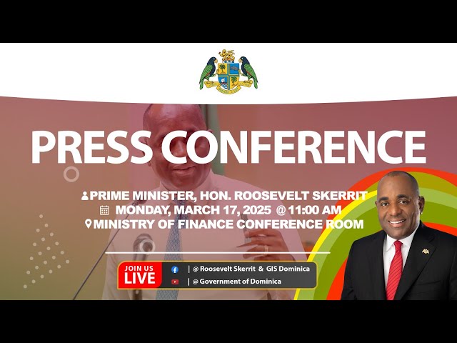 ⁣PM Roosevelt Skerrit Press Conference - 17th March, 2025