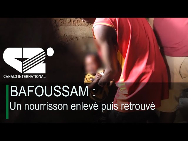 BAFOUSSAM : Un nourrisson enlevé puis retrouvé