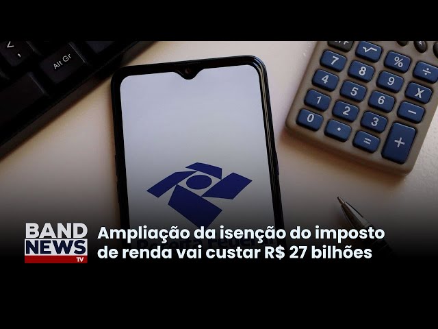 ⁣Haddad: "ampliação da isenção do imposto de renda vai custar R$ 27 bilhões" | BandNews TV