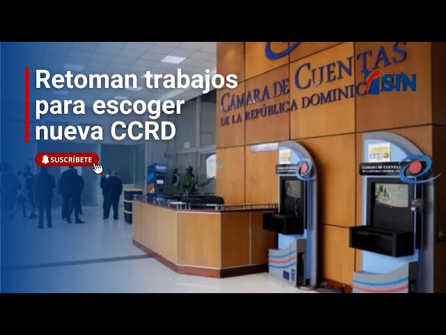 ⁣Retoman trabajos para escoger nueva Cámara de Cuentas