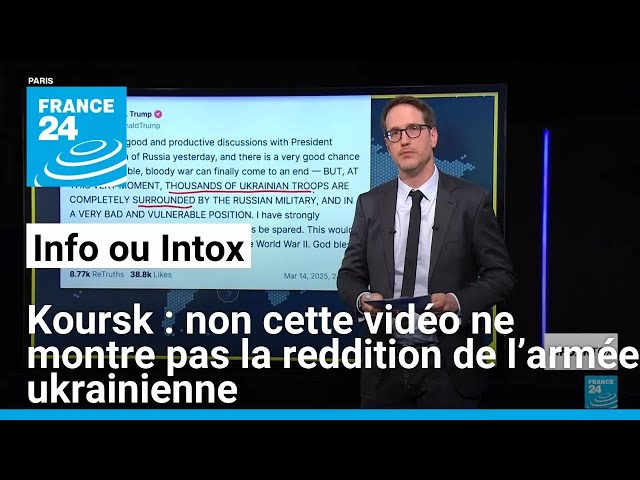 Koursk : non cette vidéo ne montre pas la reddition de l’armée ukrainienne • FRANCE 24